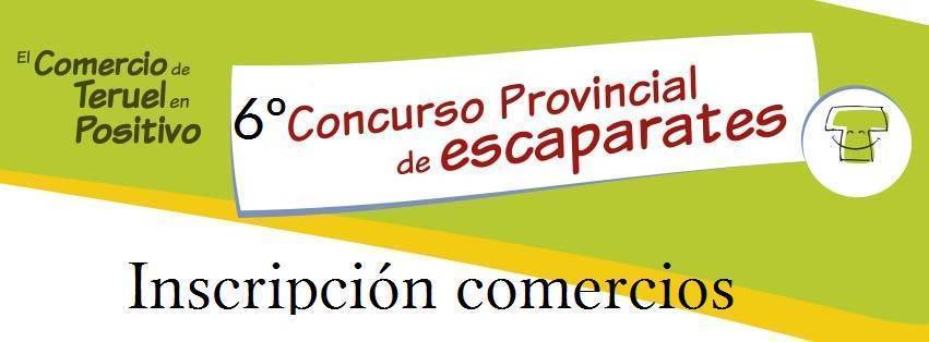 Inscripción 6º Concurso Provincial de Escaparates Teruel en Positivo
